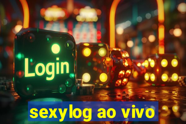 sexylog ao vivo